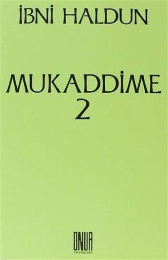 Mukaddime 2 - İbni Haldun - Onur Yayınları