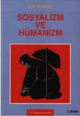 Sosyalizm ve Hümanizm - S. İ. Popov - Sorun Yayınları