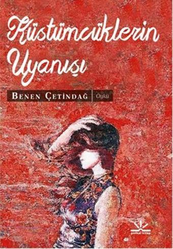 Küstümcüklerin Uyanışı - Benen Çetindağ - Potkal Kitap Yayınları