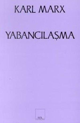 Yabancılaşma - Alaattin Bilgi - Sol Yayınları