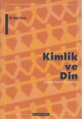 Kimlik ve Din - M. Naci Kula - Ayışığı Kitapları