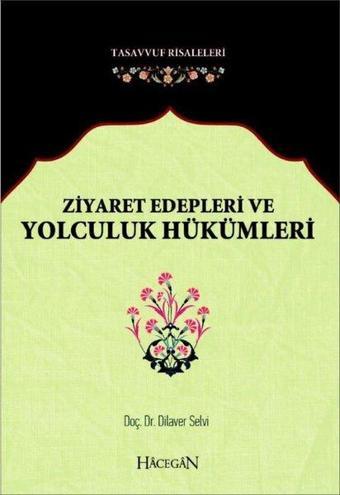 Ziyaret Edepleri ve Yolculuk Hükümleri - Dilaver Selvi - Hacegan Yayıncılık