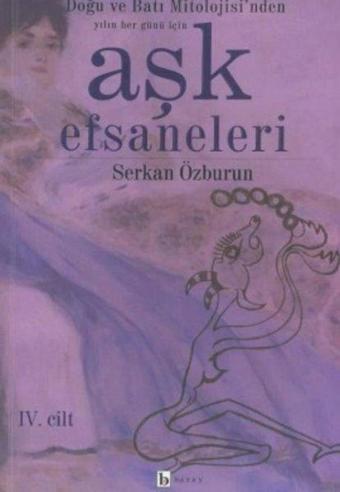 Aşk Efsaneleri 4. Cilt - Serkan Özburun - Birey Yayıncılık