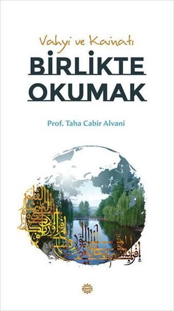 Vahyi ve Kainatı Birlikte Okumak - Taha Cabir Alvani - Mahya Yayıncılık