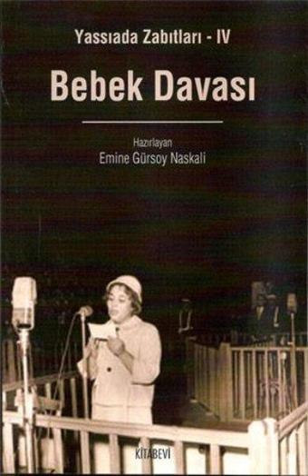 Yassıada Zabıtları 4 Bebek Davası - Emine Gürsoy Naskali - Kitabevi Yayınları