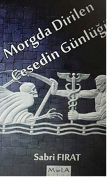 Morgda Dirilen Cesedin Günlüğü - Sabri Fırat - Mola Kitap