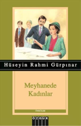 Meyhanede Kadınlar - Hüseyin Rahmi Gürpınar - Özgür Yayınları