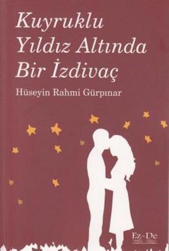 Kuyruklu Yıldız Altında Bir İzdivaç - Hüseyin Rahmi Gürpınar - Ez-de Yayınları