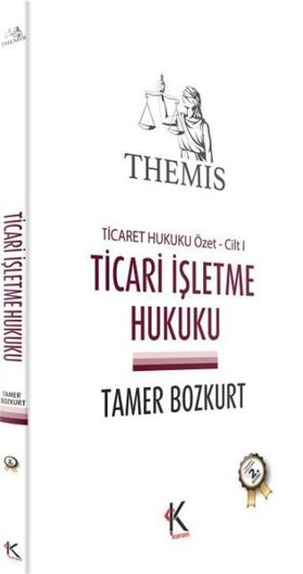 Themis - Ticari İşletme Hukuku - Ticaret Hukuku Özet - Cilt 1 - Tamer Bozkurt - Kuram