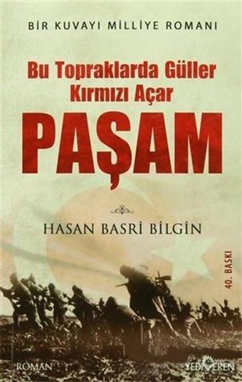 Paşam - Bu Topraklarda Güller Kırmızı Açar - Hasan Basri Bilgin - Yediveren Yayınları