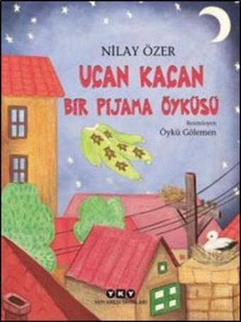 Uçan Kaçan Bir Pijama Öyküsü - Nilay Özer - Yapı Kredi Yayınları