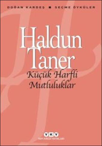 Küçük Harfli Mutluluklar - Haldun Taner - Yapı Kredi Yayınları