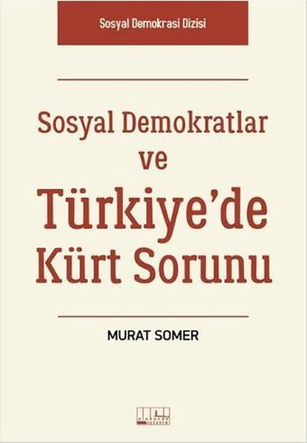 Sosyal Demokratlar ve Türkiye'de Kürt Sorunu - Murat Somer - Alabanda