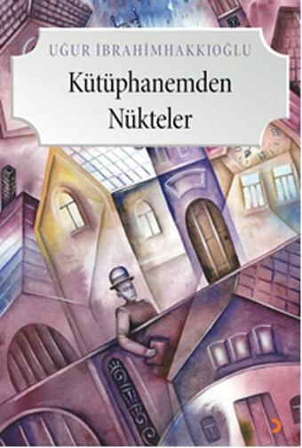 Kütüphanemden Nükteler - Uğur İbrahimhakkıoğlu - Cinius Yayınevi