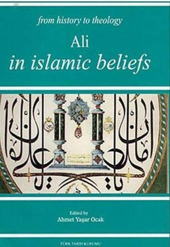 From History The Theology Ali In Islamic Beliefs - Türk Tarih Kurumu Yayınları