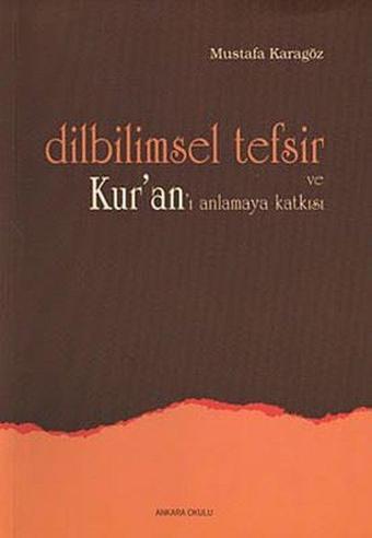 Dilbilimsel Tefsir ve Kur'an'ı Anlamaya Katkısı - Ankara Okulu Yayınları