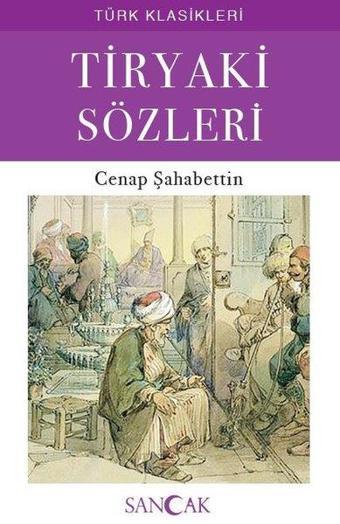 Tiryaki Sözleri - Türk Klasikleri - Cenap Şahabettin - Sancak