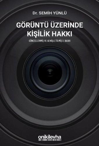 Görüntü Üzerinde Kişilik Hakkı - Semih Yünlü - On İki Levha Yayıncılık