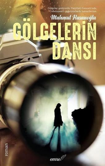 Gölgelerin Dansı - Mahmut Hasanoğlu - Emre Yayınları