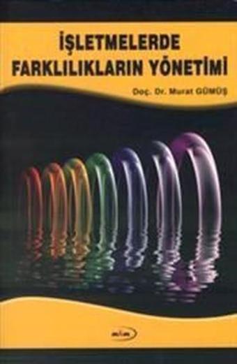 İşletmelerde Farklılıkların Yönetimi - Murat Gümüş - MKM-Marmara Kitap Merkezi