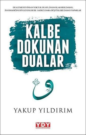 Kalbe Dokunan Dualar - Yakup Yıldırım - YDY Yayın Dünyamız