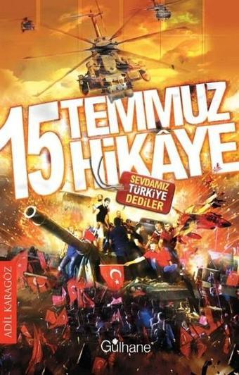 15 Temmuz 15 Hikaye - Adil Karagöz - Gülhane