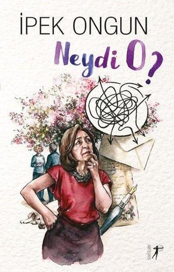 Neydi O? - İpek Ongun - Artemis Yayınları