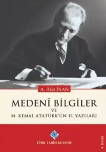 Medeni Bilgiler ve M. Kemal Atatürk'ün El Yazıları - Kolektif  - Atatürk Araştırma Merkezi