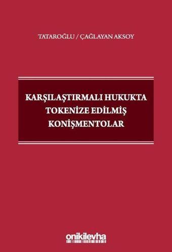 Karşılaştırmalı Hukukta Tokenize Edilmiş Konişmentolar - On İki Levha Yayıncılık
