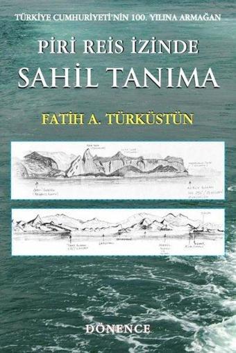 Piri Reis İzinde Sahil Tanıma - Fatih A. Türküstün - Dönence Basım ve Yayın Hizmetleri