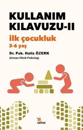 Kullanım Kılavuzu 2 - İlk Çocukluk 3-6 yaş - Halis Özerk - Kriter