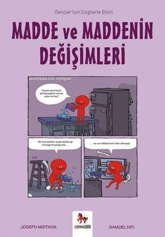 Madde ve Maddenin Değişimleri - Gençler İçin Çizgilerle Bilim - Joseph Midthun - Almidilli