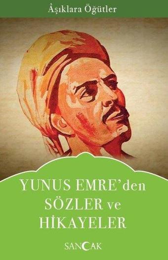 Yunus Emreden Sözler ve Hikayeler - Aşıklara Öğütler - Yunus Emre - Sancak