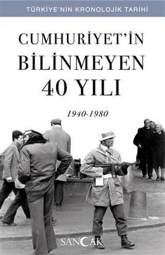 Cumhuriyetin Bilinmeyen 40 Yılı (1940 - 1980) - Hüseyin Ertuğrul Karaca - Sancak