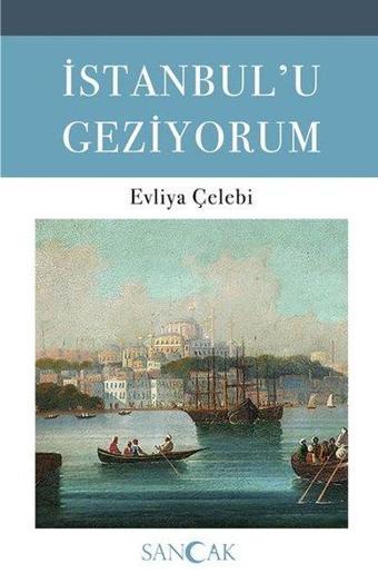 İstanbulu Geziyorum - Evliya Çelebi - Sancak