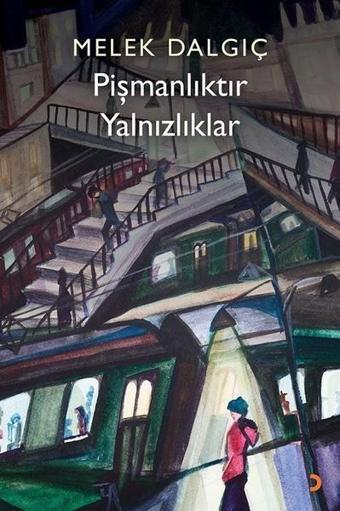 Pişmanlıktır Yalnızlıklar - Melek Dalgıç - Cinius Yayınevi