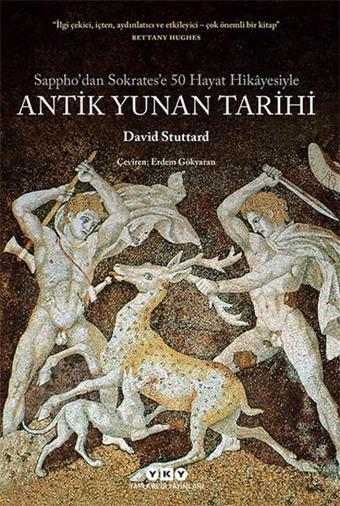 Antik Yunan Tarihi - Sappho'dan Sokrates'e 50 Hayat Hikayesiyle - David Stuttard - Yapı Kredi Yayınları