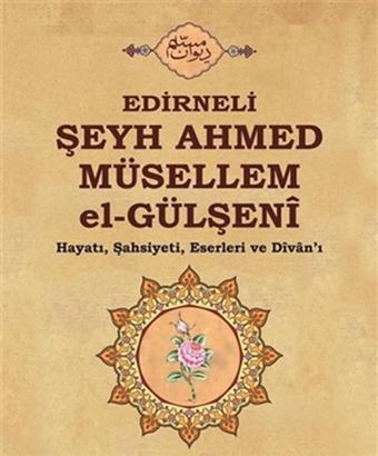 Edirneli Şeyh Ahmed Müsellem el-Gülşeni - Kolektif  - Buhara Yayınları