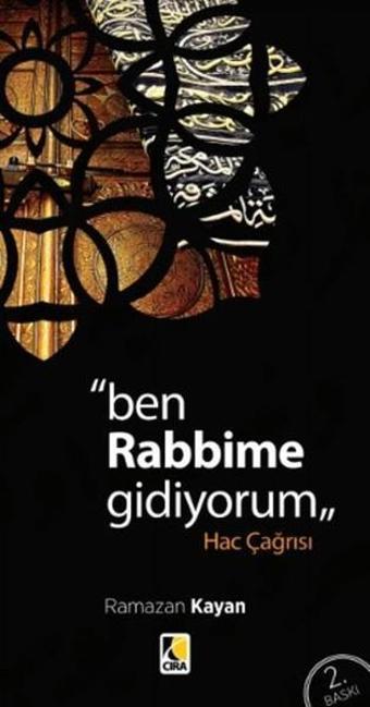 Ben Rabbime Gidiyorum - Ramazan Kayan - Çıra Yayınları