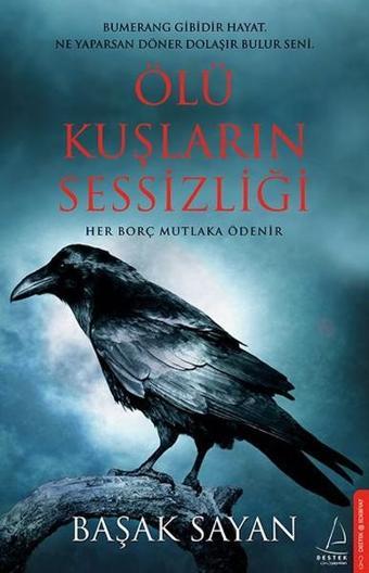 Ölü Kuşların Sessizliği - Başak Sayan - Destek Yayınları