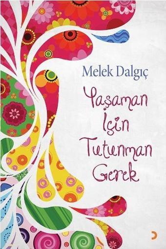 Yaşaman için Tutunman Gerek - Melek Dalgıç - Cinius Yayınevi