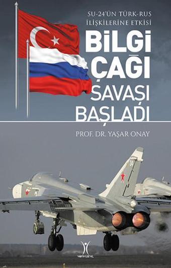 Bilgi Çağı Savaşı Başladı - Yaşar Onay - Yeniyüzyıl