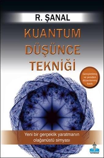 Kuantum Düşünce Tekniği - R. Şanal - Büyükada Yayıncılık