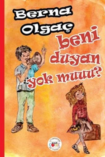 Beni Duyan Yok Muuu? - Berna Olgaç - Mühür Kitaplığı