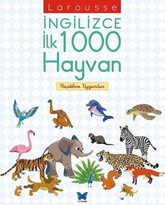 Larousse İngilizce İlk 1000 Hayvan - Agnes Besson - Mavi Kelebek