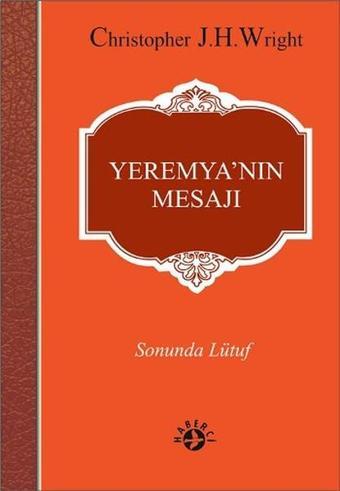 Yeremya'nın Mesajı - Christopher J. H. Wright - Haberci