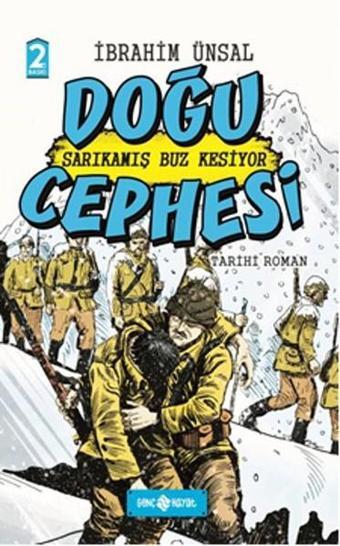 Doğu Cephesi Sarıkamış Buz Kesiyor-Cepheden Cepheye 2 - İbrahim Ünsal - Genç Hayat