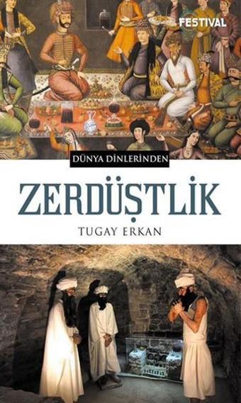 Zerdüştlik - Tugay Erkan - Festival Yayıncılık