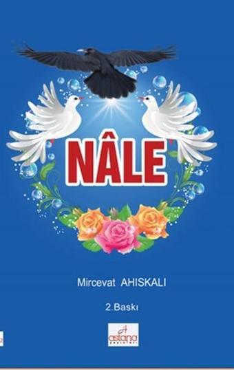 Nale - Mircevat Ahıskalı - Astana Yayınları