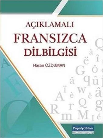 Açıklamalı Fransızca Dilbilgisi - Hasan Özduman - Papatya Bilim